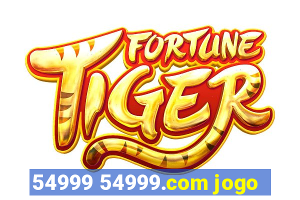 54999 54999.com jogo